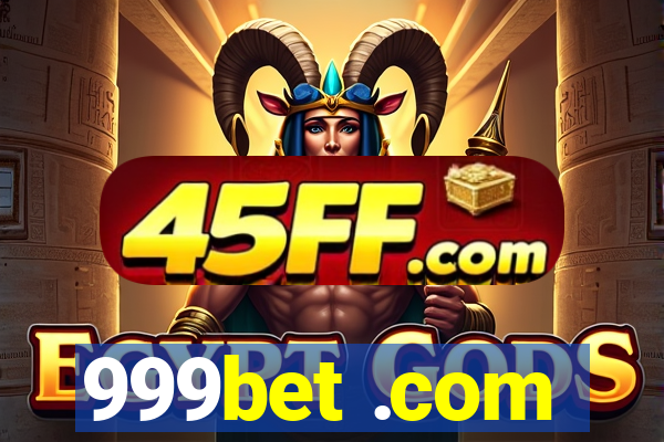 999bet .com